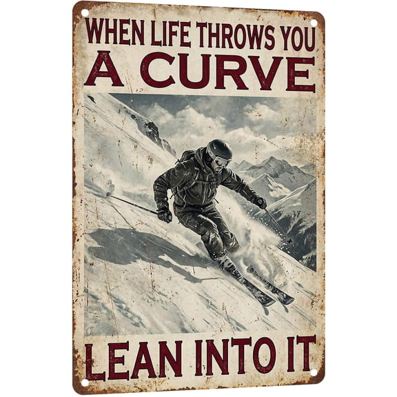 Skiing and Snowboard Tin Sign Wall Art When Life Throws You a Curve Lean Into It Metal Poster for Cabin Lodge Living Room Bar 8x12 Inch