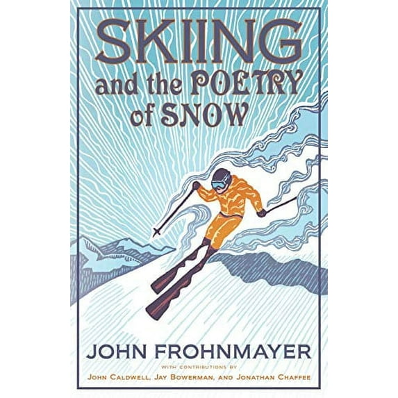 Pre-Owned Skiing and the Poetry of Snow Paperback John Frohnmayer
