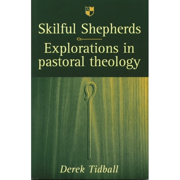 Skilful Shepherds: Explorations in Pastoral Theology, (Paperback)