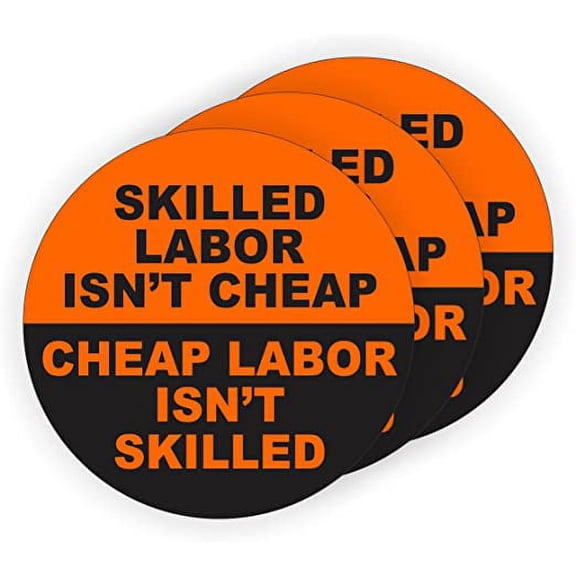 Skilled Labor Isnt Cheap Hard Hat Stickers / Decals / Safety Helmet Labels Tool Lunch Box Helmet | Size: 2" Diameter | Set of 3 Stickers!