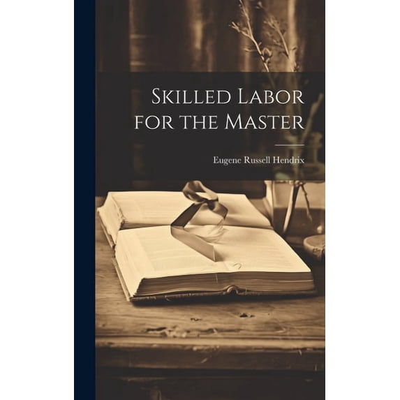 Skilled Labor for the Master (Hardcover)