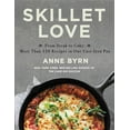 thumbnail image 1 of Skillet Love: From Steak to Cake: More Than 150 Recipes in One Cast-Iron Pan, (Hardcover), 1 of 2