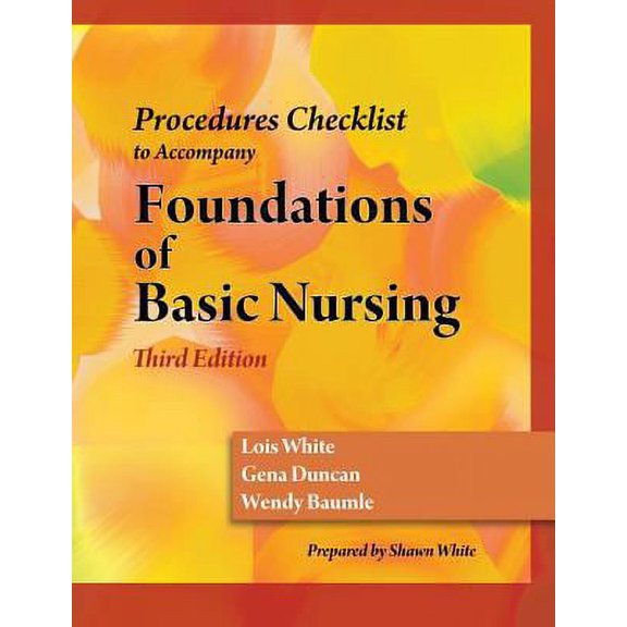 Pre-Owned Skills Check List for Duncan/Baumle/White's Foundations of Basic Nursing, 3rd (Paperback) 9781428317840