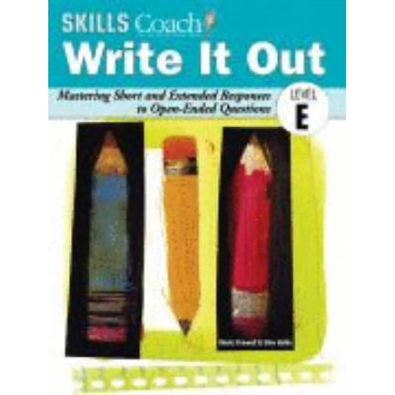 Pre-Owned Skills Coach Write It Out Mastering Short and Extended Responses to Open-Ended Questions Level E (Paperback) 159823028X 9781598230284