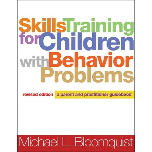 Skills Training for Children with Behavior Problems, Revised Edition : A Parent and Practitioner Guidebook (Paperback)