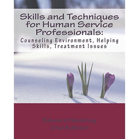Pre-Owned Skills and Techniques for Human Service Professionals: Counseling Environment Helping Skills Treatment Issues 9780692742686 0692742689 Paperback 2 edition
