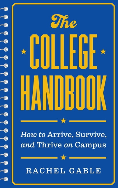 Skills for Scholars The College Handbook: How to Arrive, Survive, and Thrive on Campus, (Hardcover)