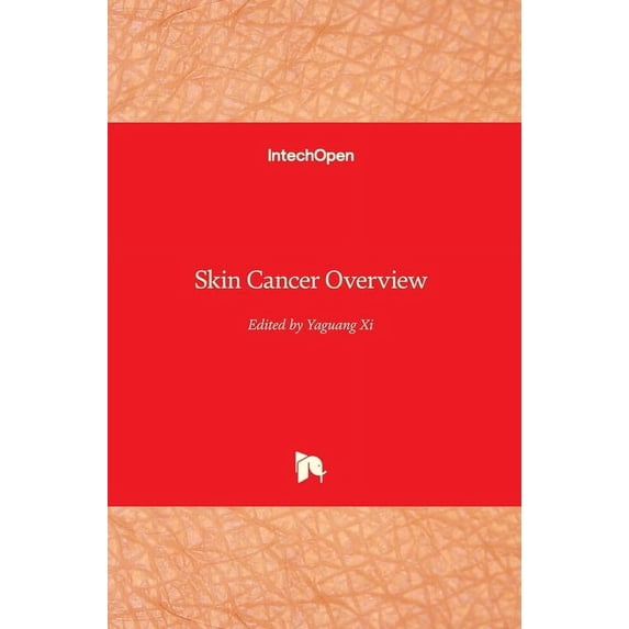 Skin Cancer Overview Hardcover 9533077468 9789533077468 XI, Yaguang