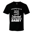 Skin Care Specialist Important People Call Me Daddy Father's Day Gift T