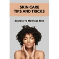 thumbnail image 1 of Skin Care Tips And Tricks: Secrets To Flawless Skin: Skin Care Secrets Life (Paperback), 1 of 1