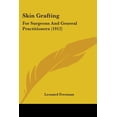 thumbnail image 1 of Skin Grafting : For Surgeons And General Practitioners (1912) (Paperback), 1 of 1