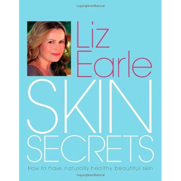Pre-Owned Liz Earle's Skin Secrets (Hardcover) 1856268314 9781856268318