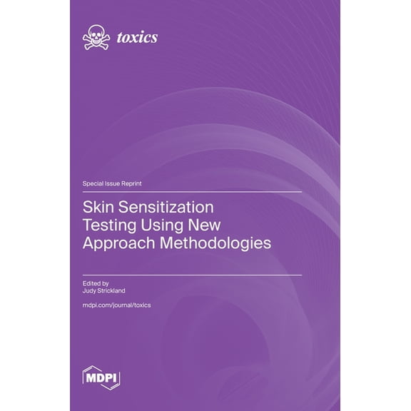 Skin Sensitization Testing Using New Approach Methodologies, (Hardcover)