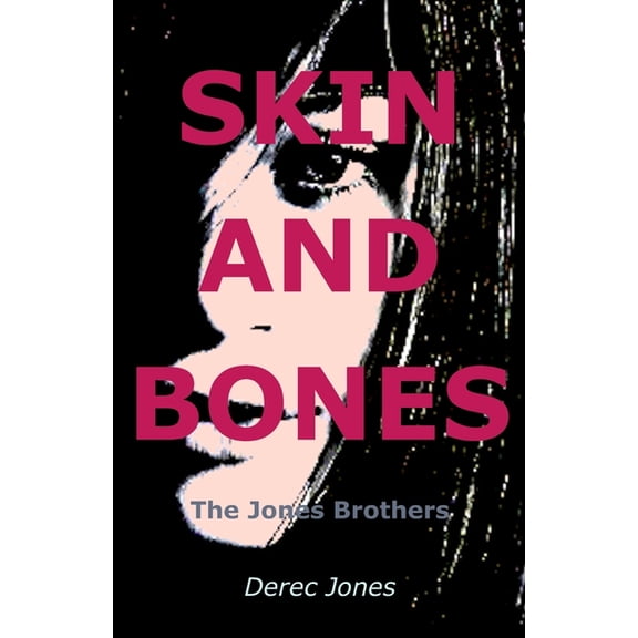 Skin and Bones: The Jones Brothers, (Paperback)