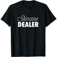 thumbnail image 1 of Skincare Dealer Esthetician Makeup Artist MUA Cosmetologyst T-Shirt, 1 of 4