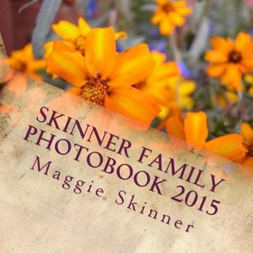 Skinner Family Photobook 2015: Our Family Memories
