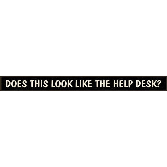 Skinnies 1.5 In. x 16 In. Does This Look Like The Help Desk Wood Sign Pack of 3
