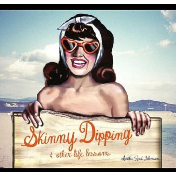 Skinny Dipping & Other Life Lessons