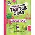 thumbnail image 1 of Pre-Owned Cooking with Trader Joe's Cookbook: Skinny Dish! (Hardcover) 0979938473, 1 of 1