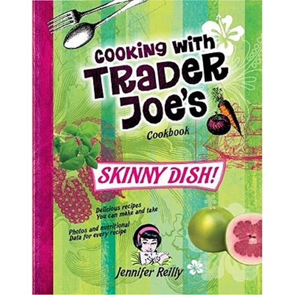 Pre-Owned Cooking with Trader Joe's Cookbook: Skinny Dish! (Hardcover) 0979938473