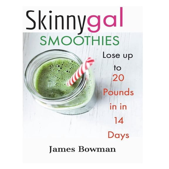 Skinny Gal: Lose up to 20 Pounds in 14 Days (Paperback) by James Bowman
