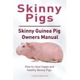 thumbnail image 1 of Skinny Pig. Skinny Guinea Pigs Owners Manual. How to raise happy and healthy Skinny Pigs. (Paperback), 1 of 1
