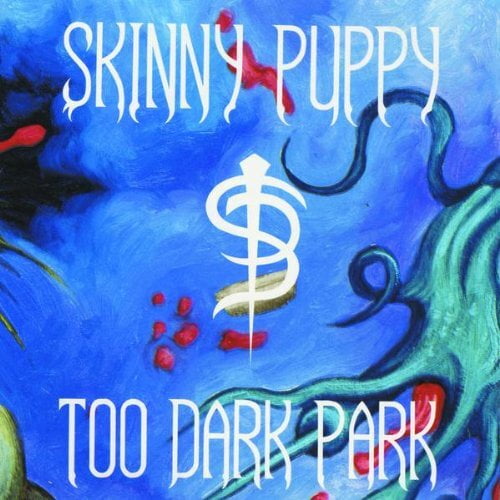 Skinny Puppy - Too Dark Park - Music & Performance - Vinyl