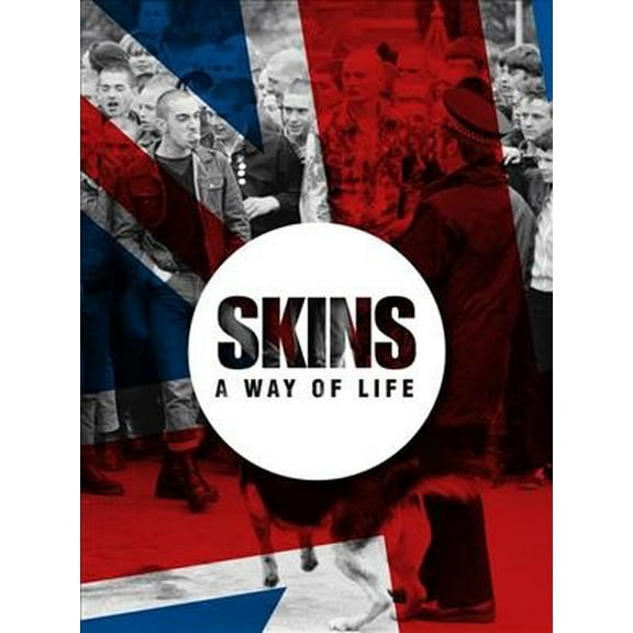 Skins A Way of Life: Skinheads