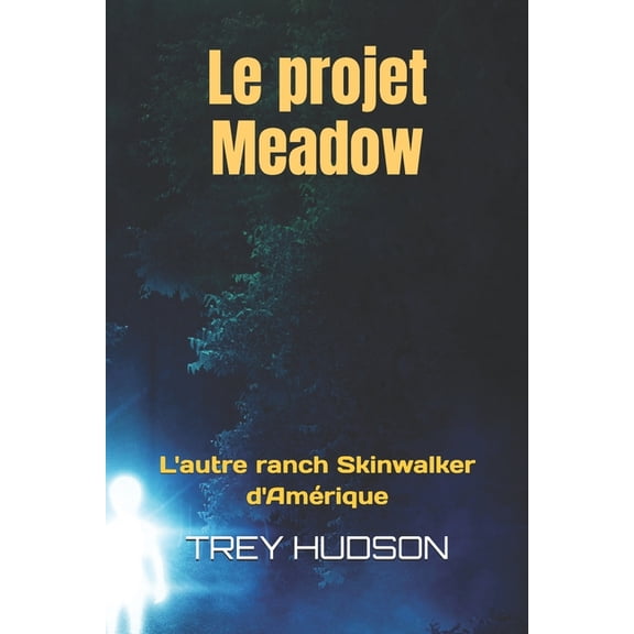 Skinwalker Ranch Le projet Meadow: L'autre ranch Skinwalker d'Amrique, (Paperback)