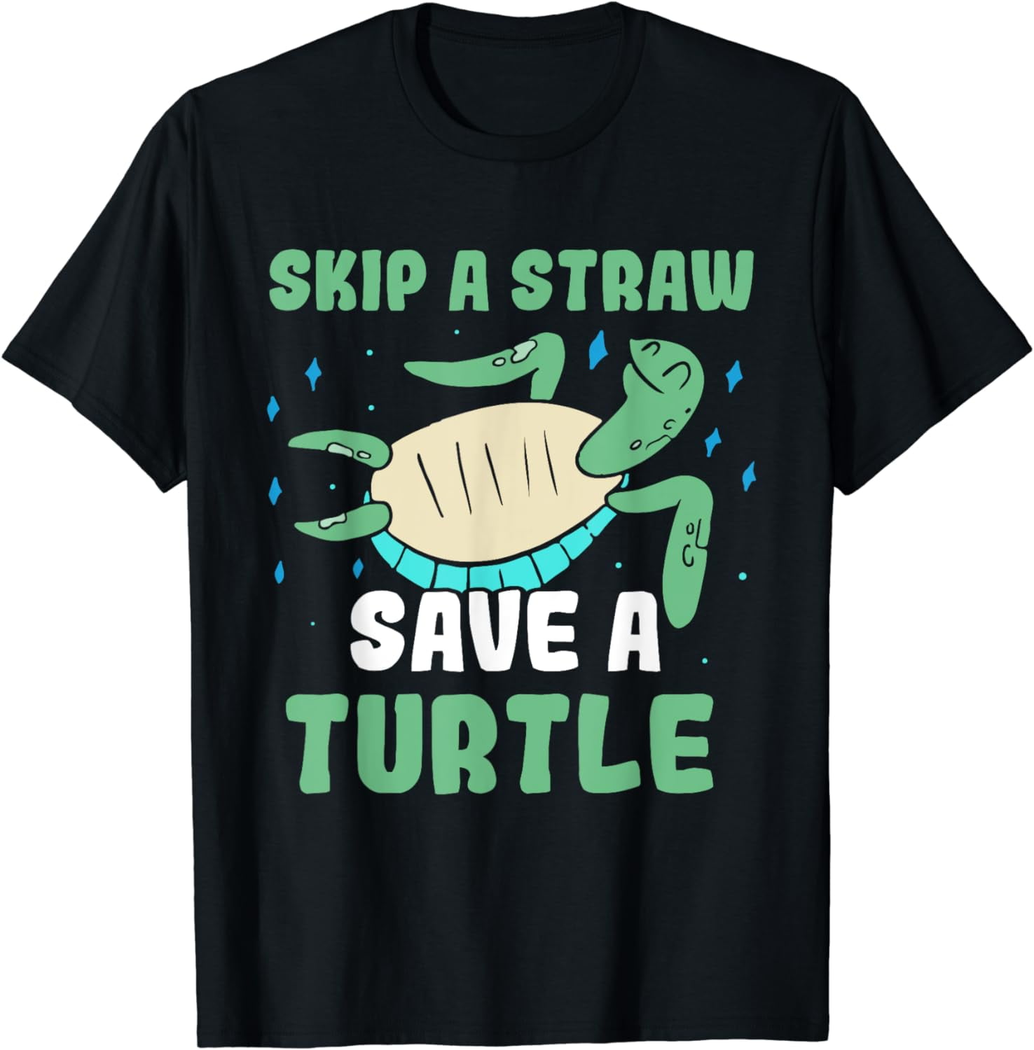 Skip A Straw Save A Turtle Ocean Sea Pollution Plastic T-Shirt