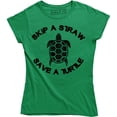 thumbnail image 1 of Skip A Straw Save A Turtle Pollution Plastic Protect Environment Women's T-Shirt, 1 of 4