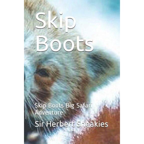 Skip Boots: Skip Boots Big Safari Adventure