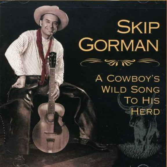 Skip Gorman - Cowboy's Wild Song to His Herd - Music & Performance - CD
