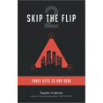 thumbnail image 1 of Pre-Owned Skip The Flip: Three Keys to Any Deal Paperback, 1 of 1
