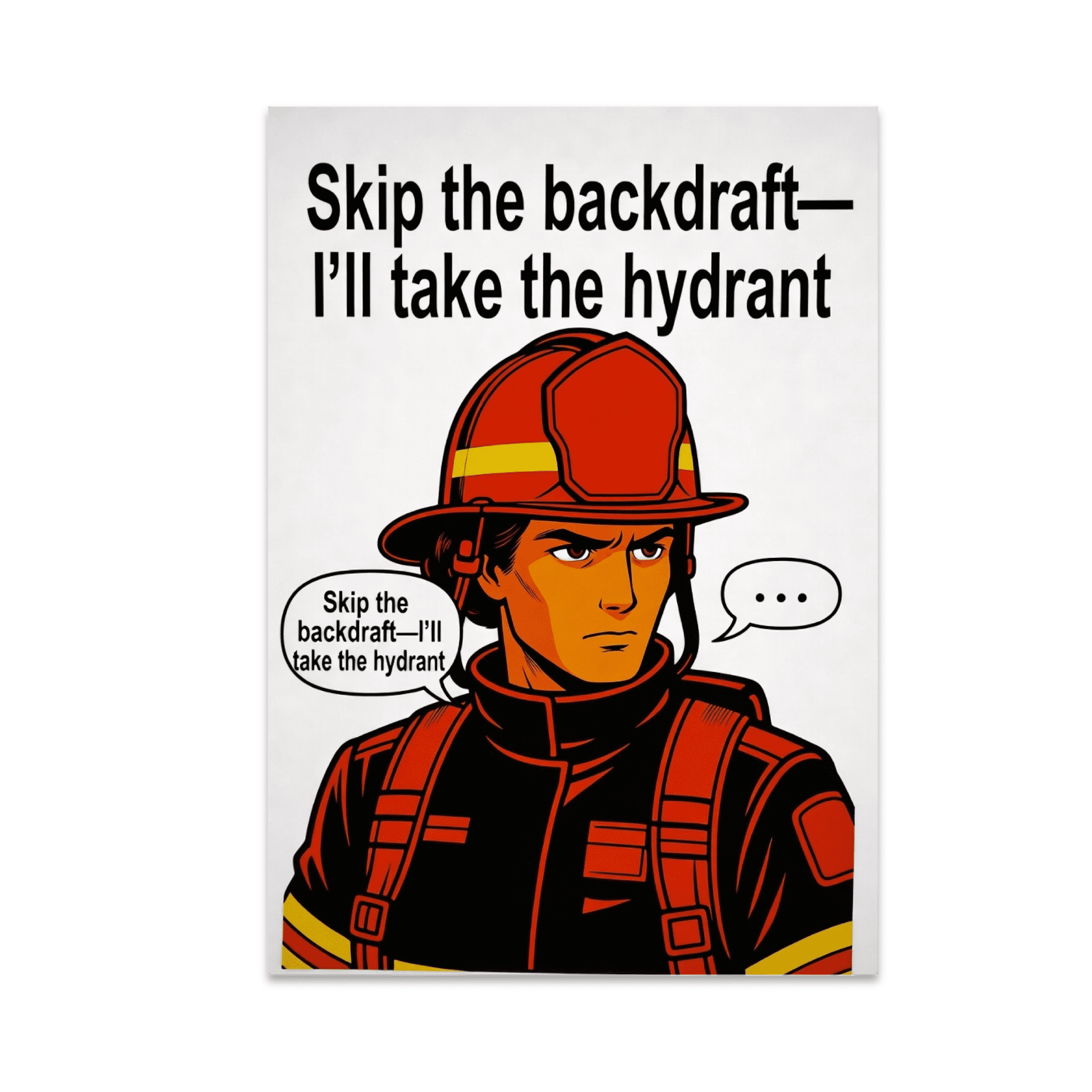 Skip the Backdraft - Firefighter Humor - 13x19 Poster Print - Walmart.com