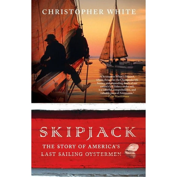 Skipjack : The Story of America's Last Sailing Oystermen (Paperback)