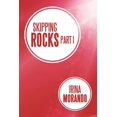 thumbnail image 1 of Skipping Rocks: Part I (Paperback) by Irina Morando, 1 of 1