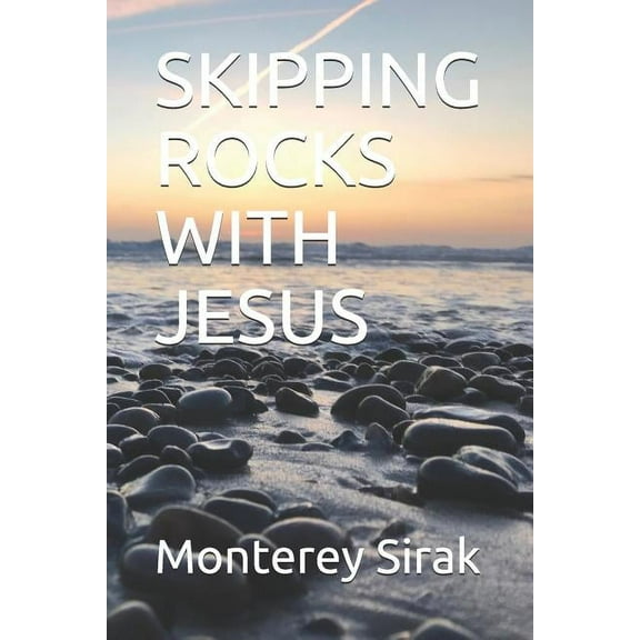 Skipping Rocks with Jesus (Paperback)