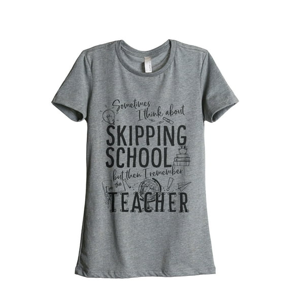 Skipping School But I'm The Teacher Women's Fashion Relaxed T-Shirt Tee Heather Grey 2X-Large
