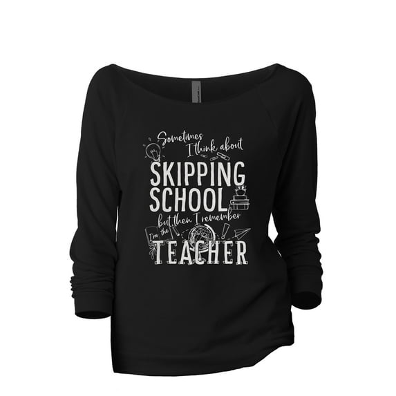 Skipping School But I'm The Teacher Women's Fashion Slouchy 3/4 Sleeves Raglan Lightweight Sweatshirt Black 2X-Large