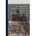thumbnail image 1 of Skizzen Zur Geschichte Der Juden in TemesvÃ¡r Bis Zum Jahre 1865, (Paperback), 1 of 1