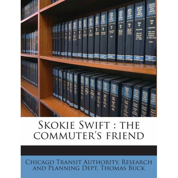 Skokie Swift: The Commuter's Friend, (Paperback)