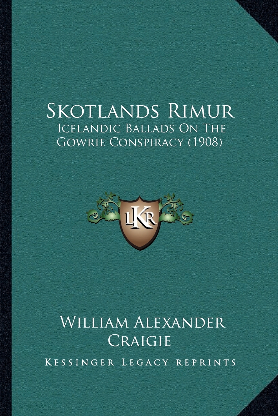 Skotlands Rimur Icelandic Ballads On The Gowrie Conspiracy (1908) (Paperback)