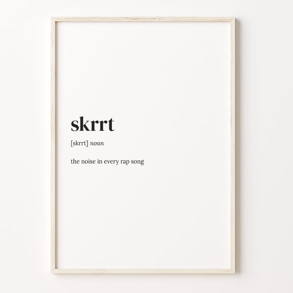 Skrrt Definition Funny Rap Quote Poster Unframed Paper Print