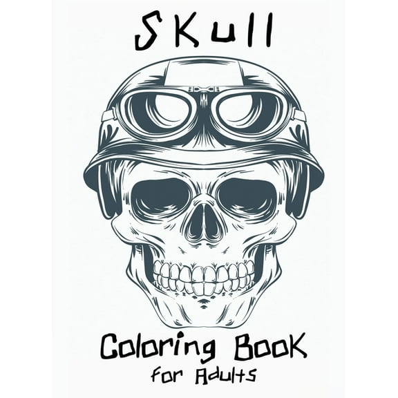Skull Coloring Book for Adults: Stress-Free Designs For Skull Lovers, Adult Skull Coloring Books, Dia de Los Muertos Coloring Book (Hardcover)