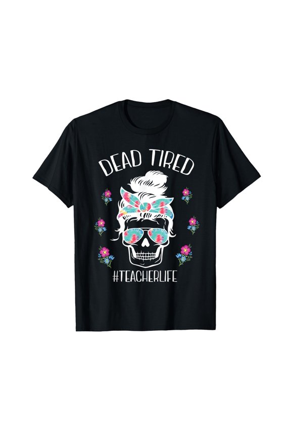 Skull Flowers Girl Face Dead Tired Teacher Life Students T-Shirt