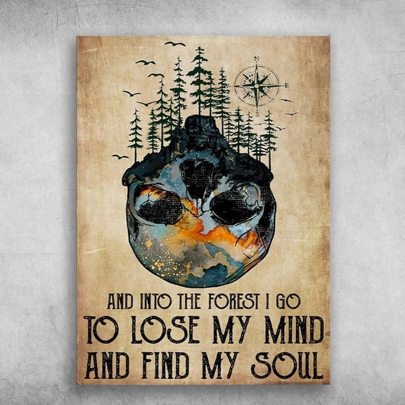 Skull Forest, And Into The Forest, I Go To Loé My Mind, And Find My Soul 16 x 24 Inch Poster