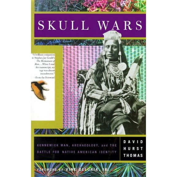 Pre-Owned Skull Wars: Kenniwick Man, Archaeology, And The Battle For Native American Identity (Hardcover) 0465092241 9780465092246
