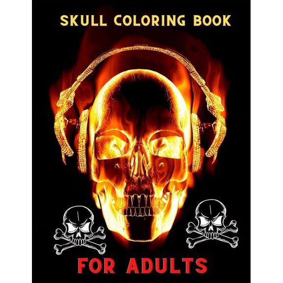 Skull coloring book for adults: A Fun Coloring Gift Book for skull Lovers & Adults Relaxation with Stress Relieving ., (Paperback)