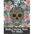thumbnail image 1 of Skulls Coloring Book For Adults: Day of the Dead Coloring Book for children Dia De Los Muertos Gift Idea for Men & Women, Up To 50 Stress Relieving Sk, 1 of 1
